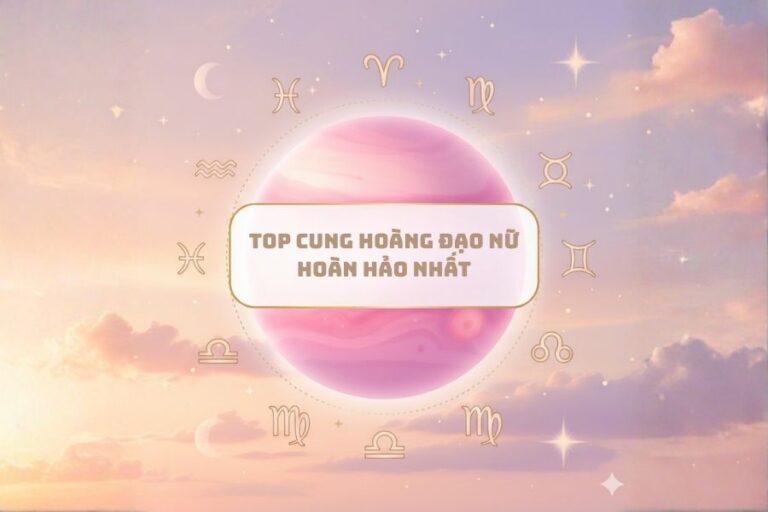 Top cung hoàng đạo nữ hoàn hảo nhất: Giải mã sức hút "vạn người mê"